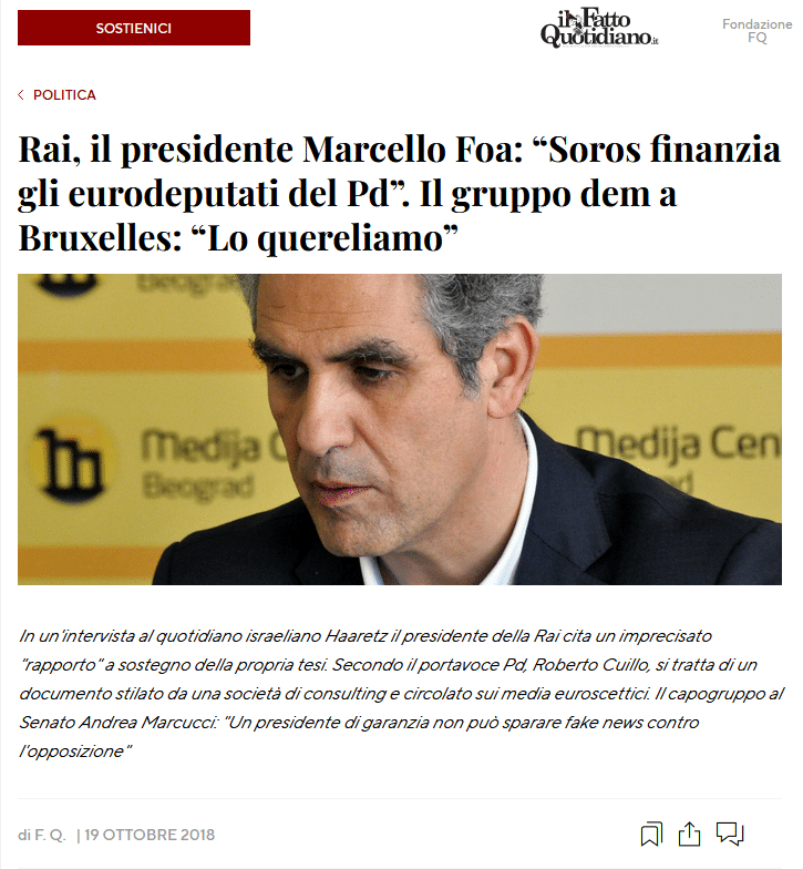Fonte: https://www.ilfattoquotidiano.it/2018/10/19/rai-il-presidente-marcello-foa-soros-finanzia-gli-eurodeputati-del-pd-il-gruppo-dem-a-bruxelles-lo-quereliamo/4706111/